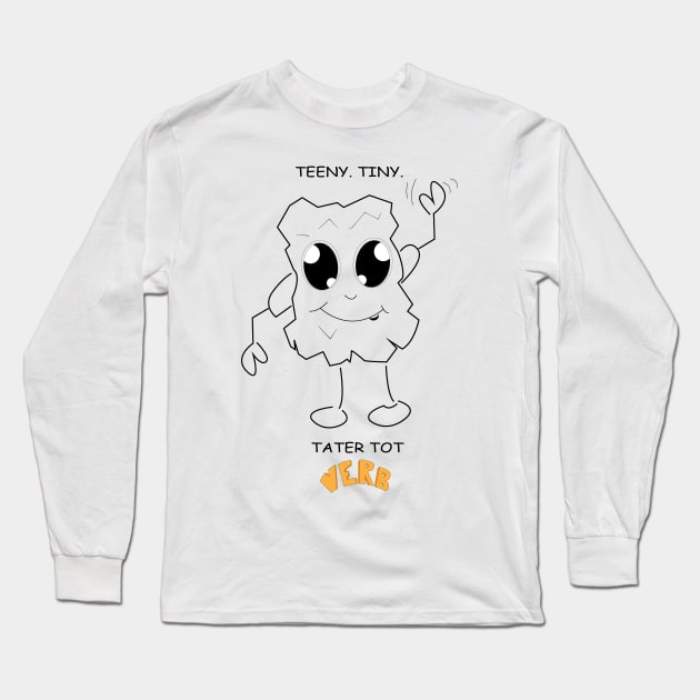 Teeny Tiny Tater Tot - Verb is a Noun Long Sleeve T-Shirt by verbisanoun